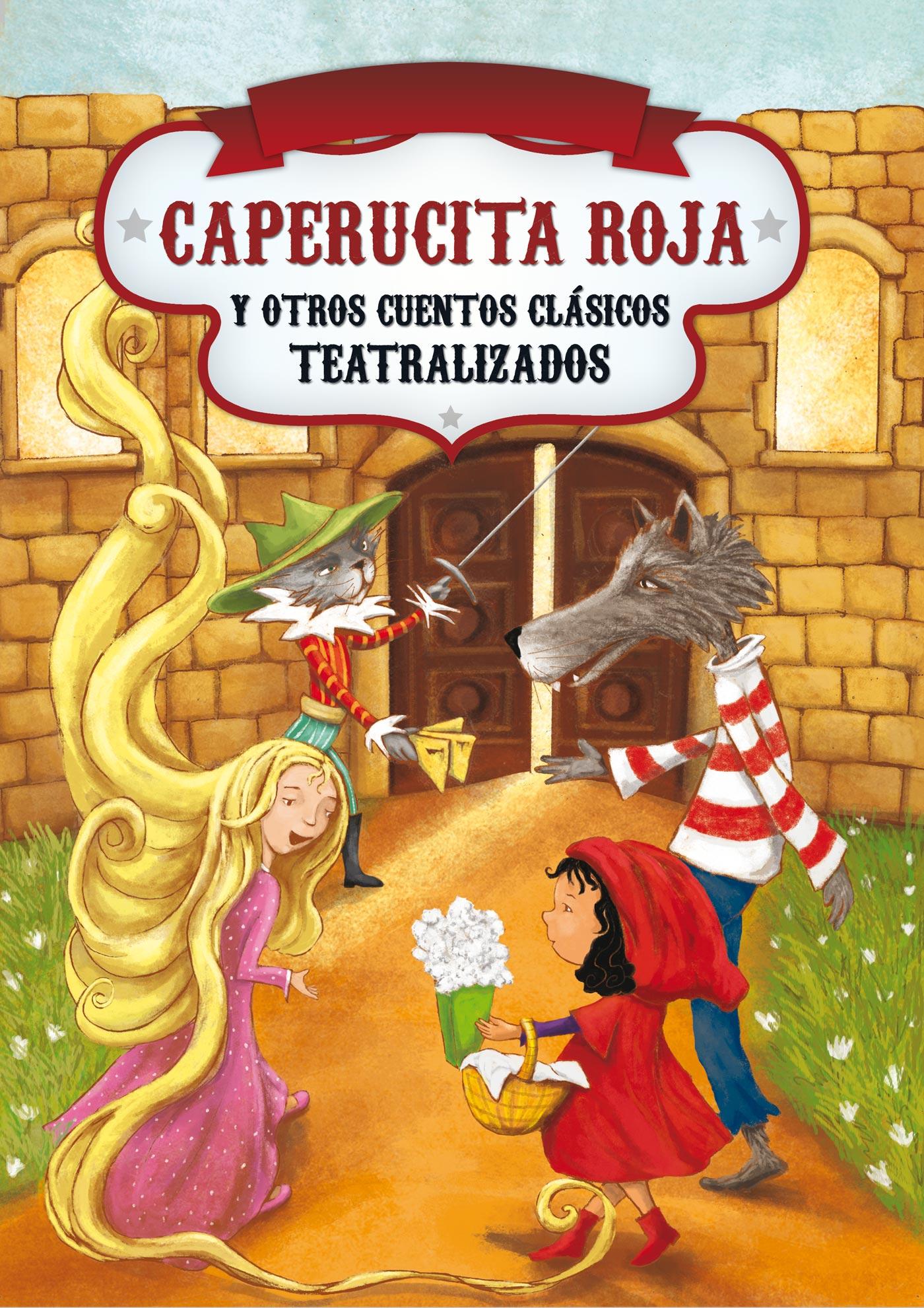 CAPERUCITA ROJA Y OTROS CLÁSICOS TEATRALIZADOS