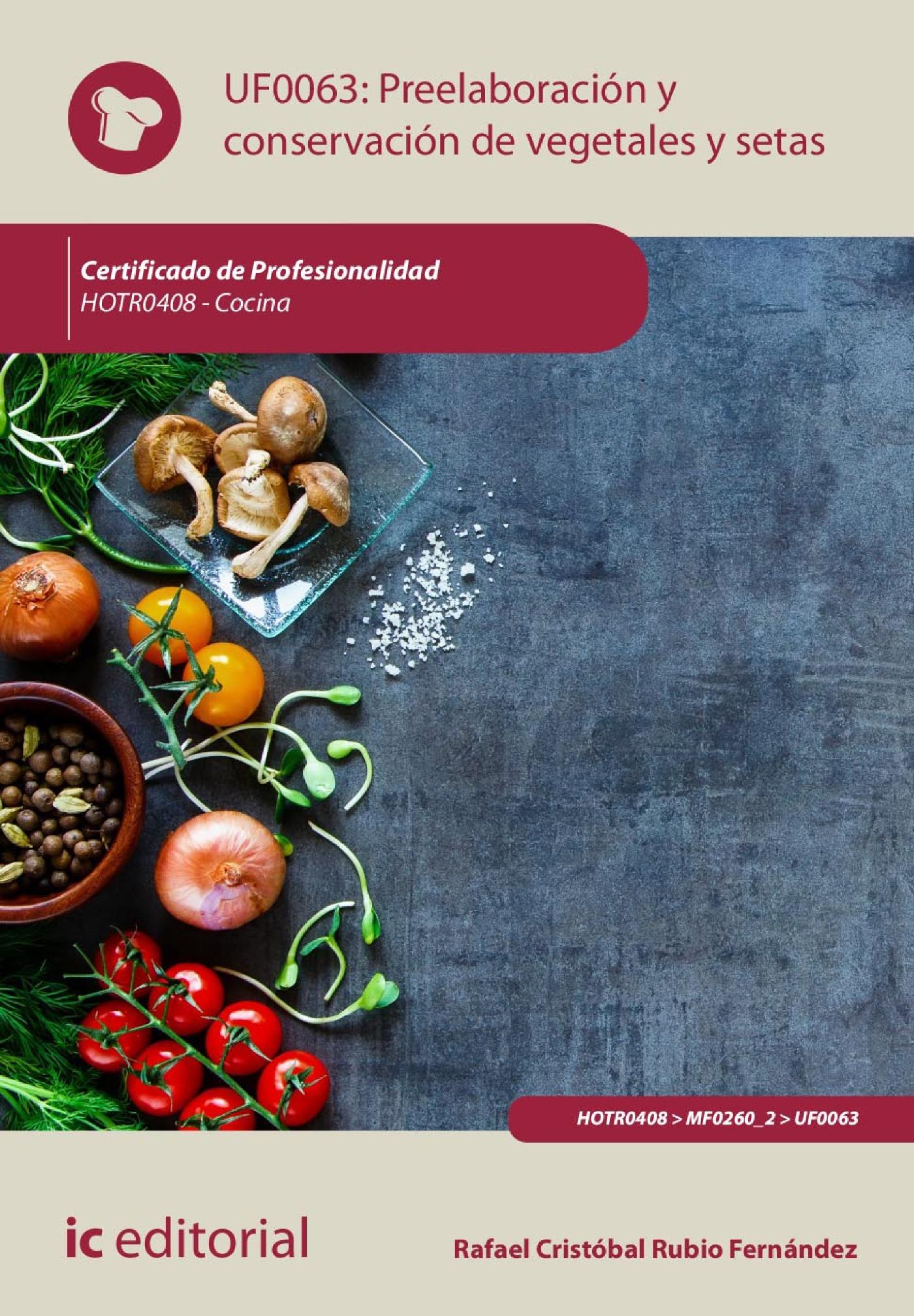 PREELABORACIÓN Y CONSERVACIÓN DE VEGETALES Y SETAS. HOTR0408
