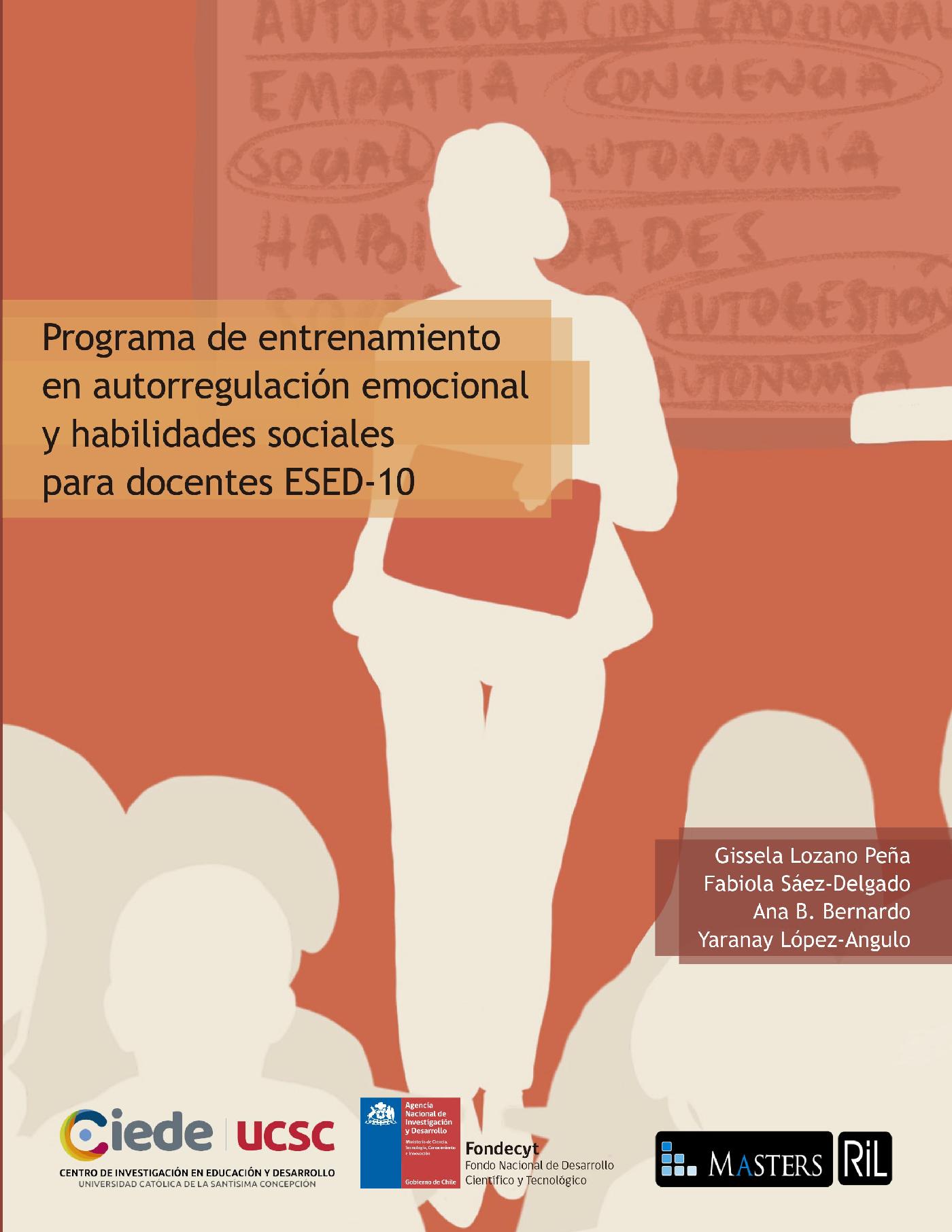 PROGRAMA DE ENTRENAMIENTO EN AUTORREGULACIÓN EMOCIONAL Y HABILIDADES SOCIALES PARA DOCENTES ESED-10. UNA GUÍA PARA PROMOVER LA AUTORREGULACIÓN EMOCION