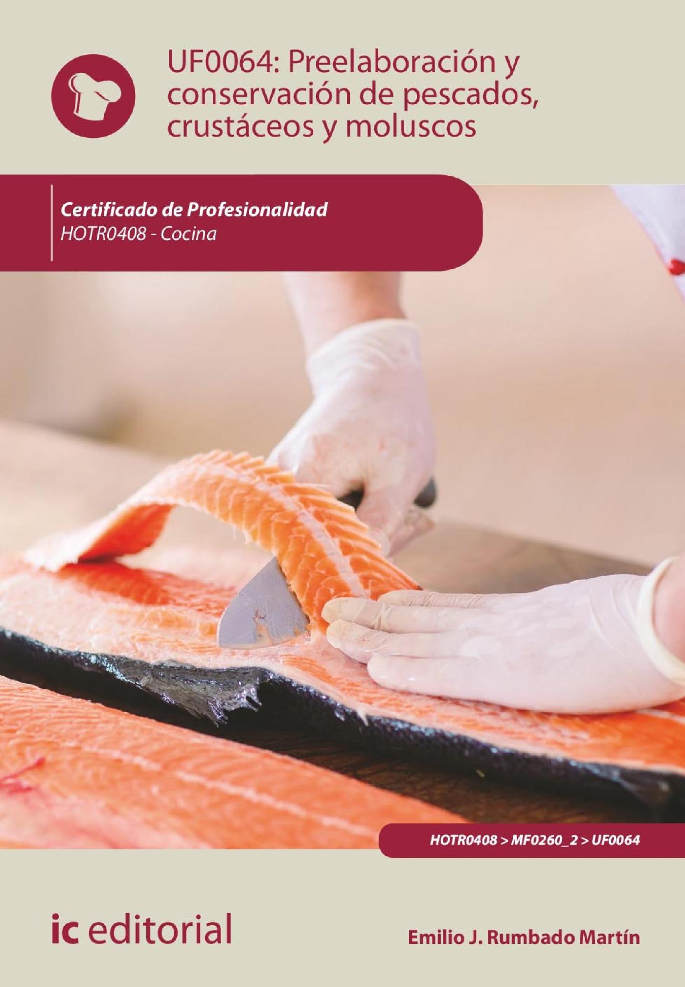 PREELABORACIÓN Y CONSERVACIÓN DE PESCADOS, CRUSTÁCEOS Y MOLUSCOS . HOTR0408