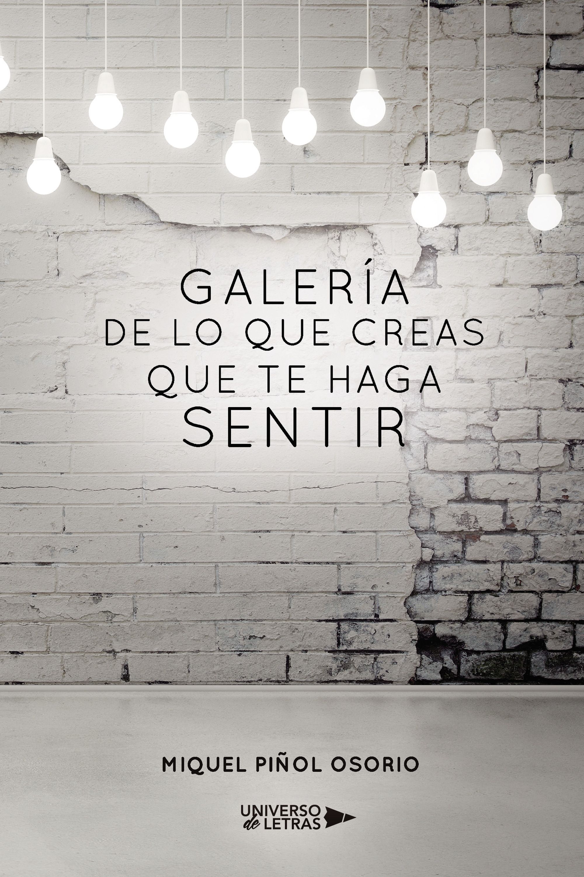 GALERÍA DE LO QUE CREAS QUE TE HAGA SENTIR