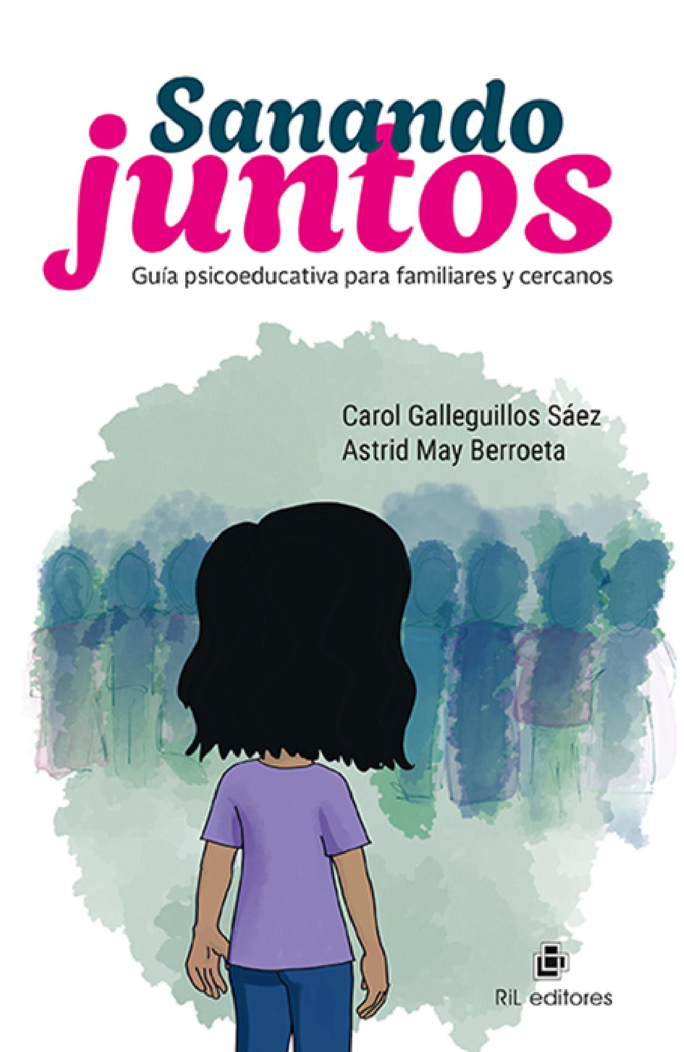 SANANDO JUNTOS. GUÍA PSICOEDUCATIVA PARA FAMILIARES Y CERCANOS
