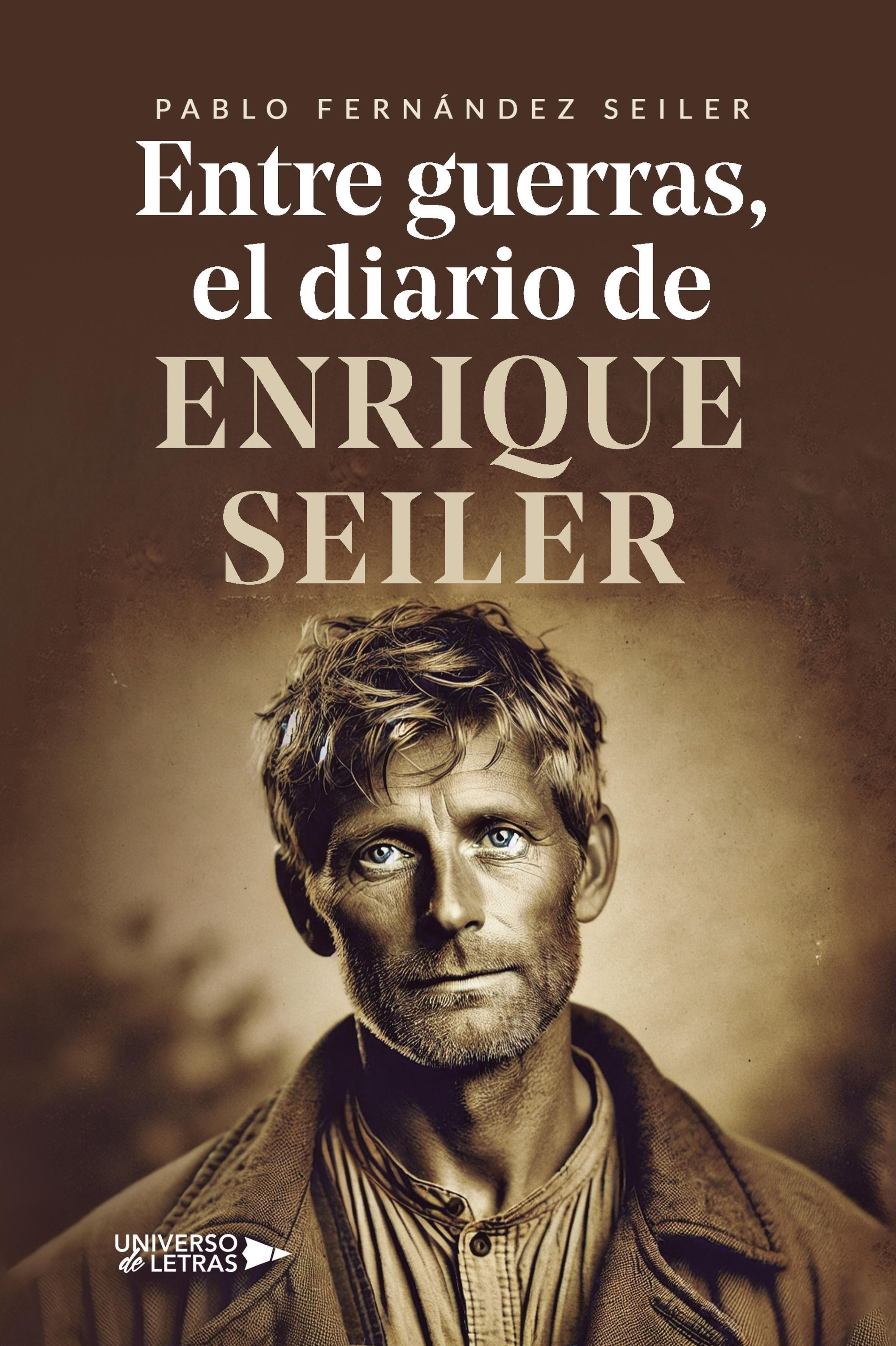 ENTRE GUERRAS, EL DIARIO DE ENRIQUE SEILER