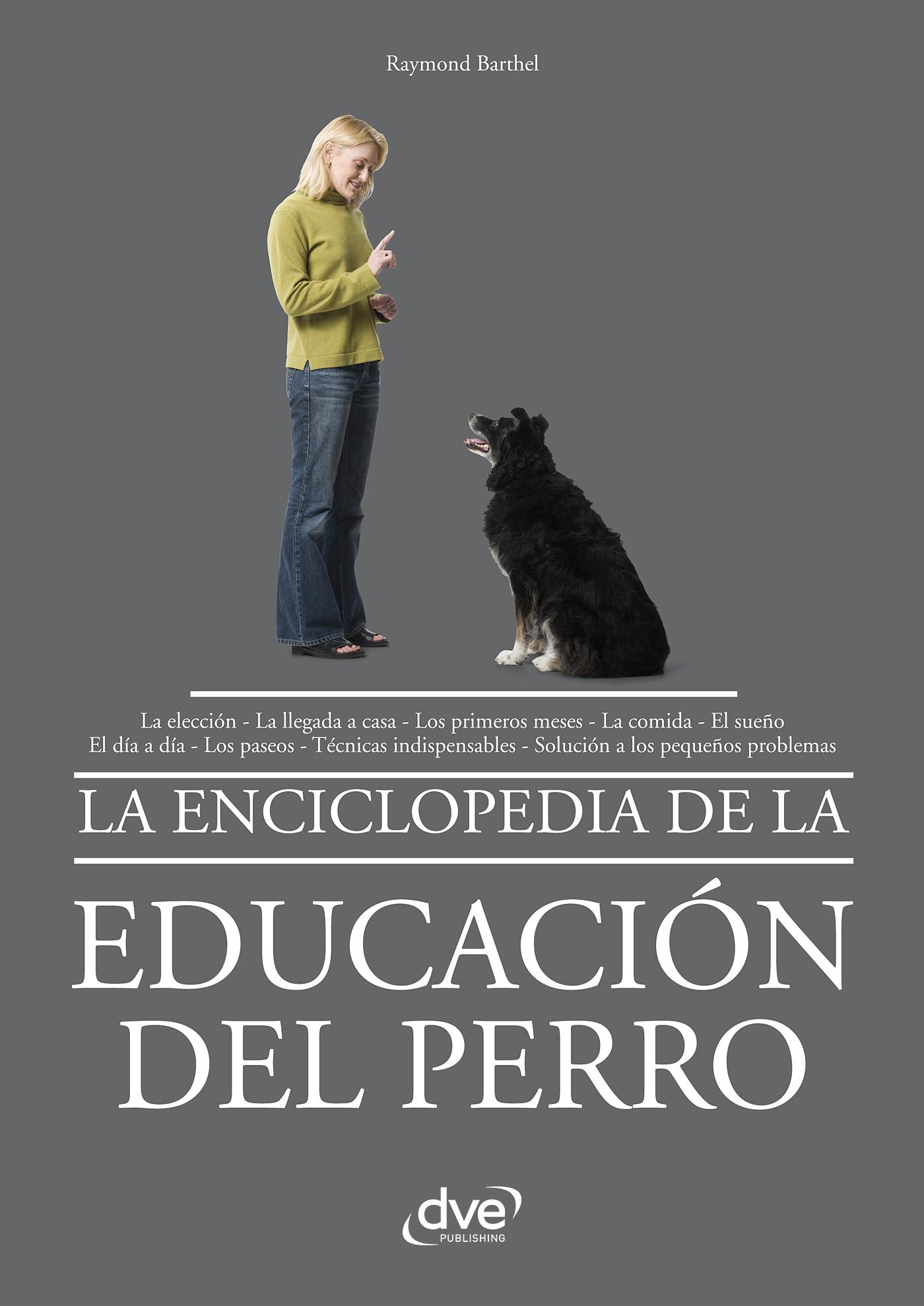 LA ENCICLOPEDIA DE LA EDUCACIÓN DEL PERRO