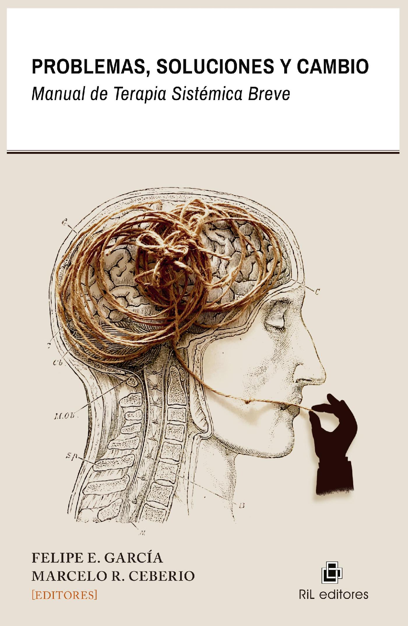 PROBLEMAS, SOLUCIONES Y CAMBIO. MANUAL DE TERAPIA SISTÉMICA BREVE