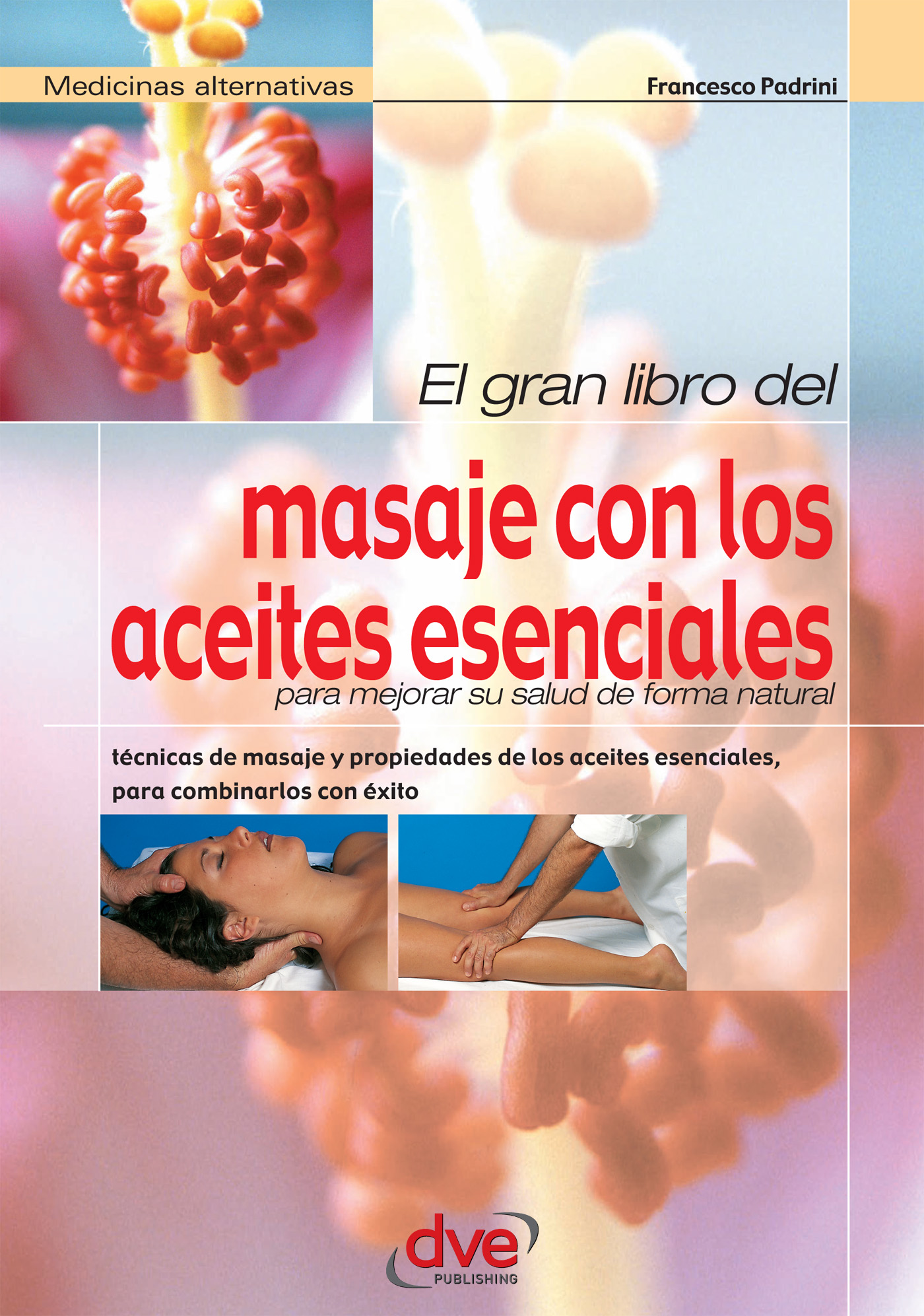 EL GRAN LIBRO DEL MASAJE CON LOS ACEITES ESENCIALES