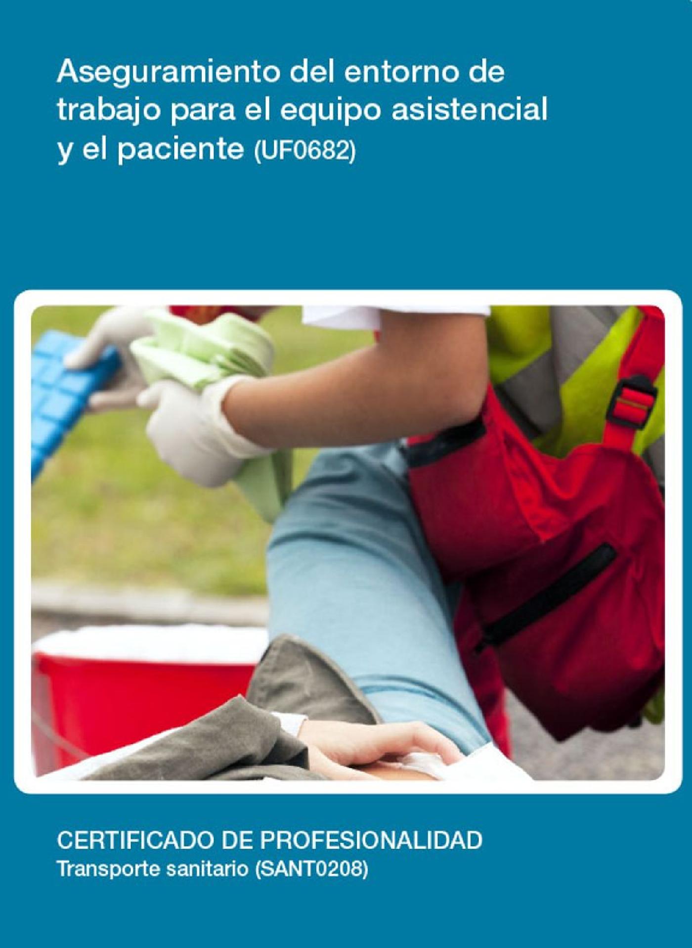 UF0682 - ASEGURAMIENTO DEL ENTORNO DE TRABAJO PARA EL EQUIPO ASISTENCIAL Y EL PACIENTE