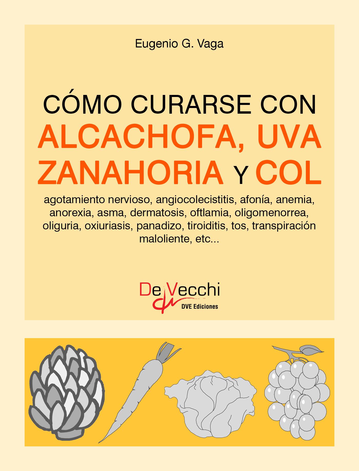 CÓMO CURARSE CON ALCACHOFA, UVA, ZANAHORIA Y COL