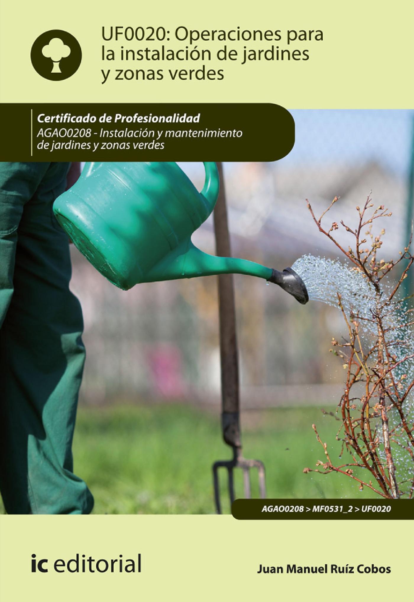 OPERACIONES PARA LA INSTALACIÓN DE JARDINES Y ZONAS VERDES. AGAO0208 