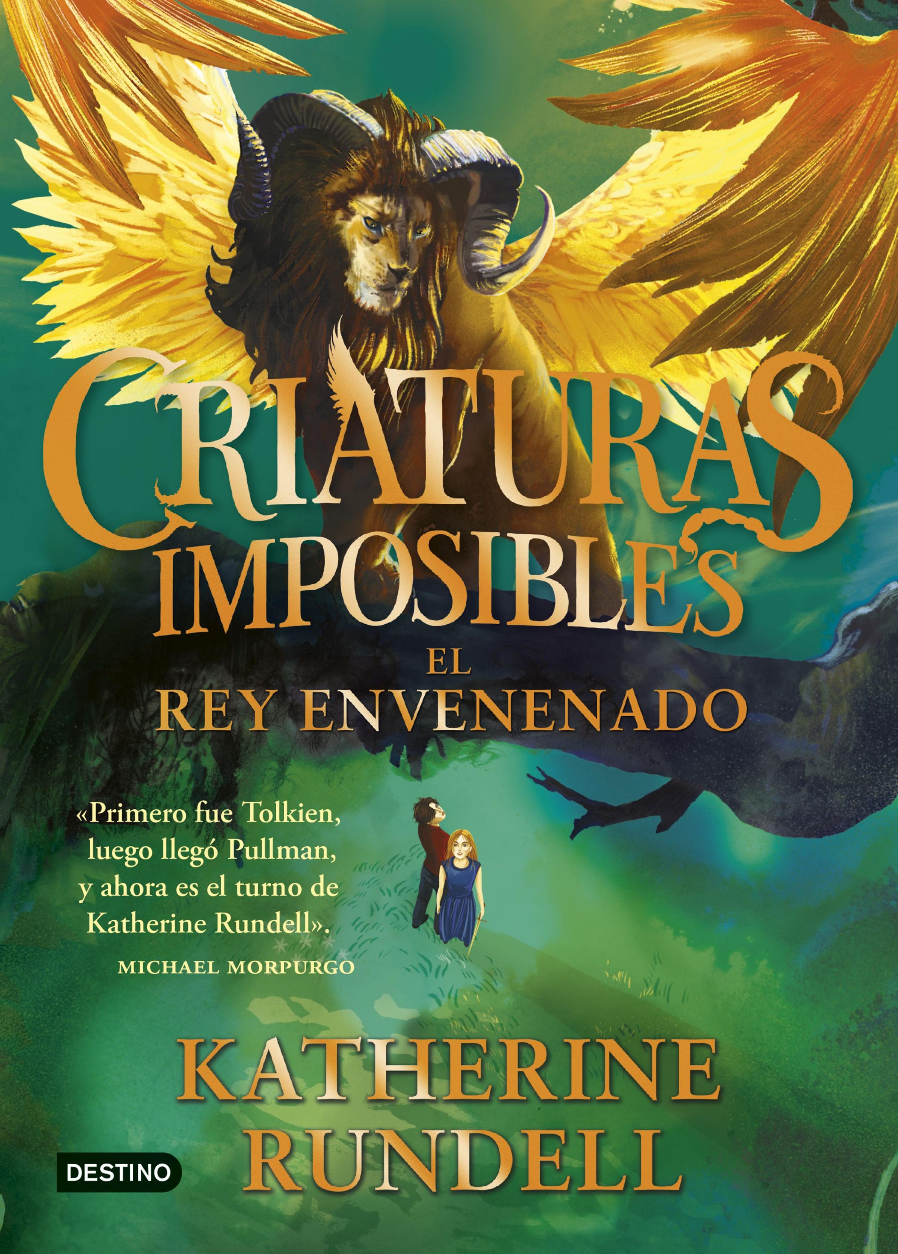 CRIATURAS IMPOSIBLES 2. EL REY ENVENENADO