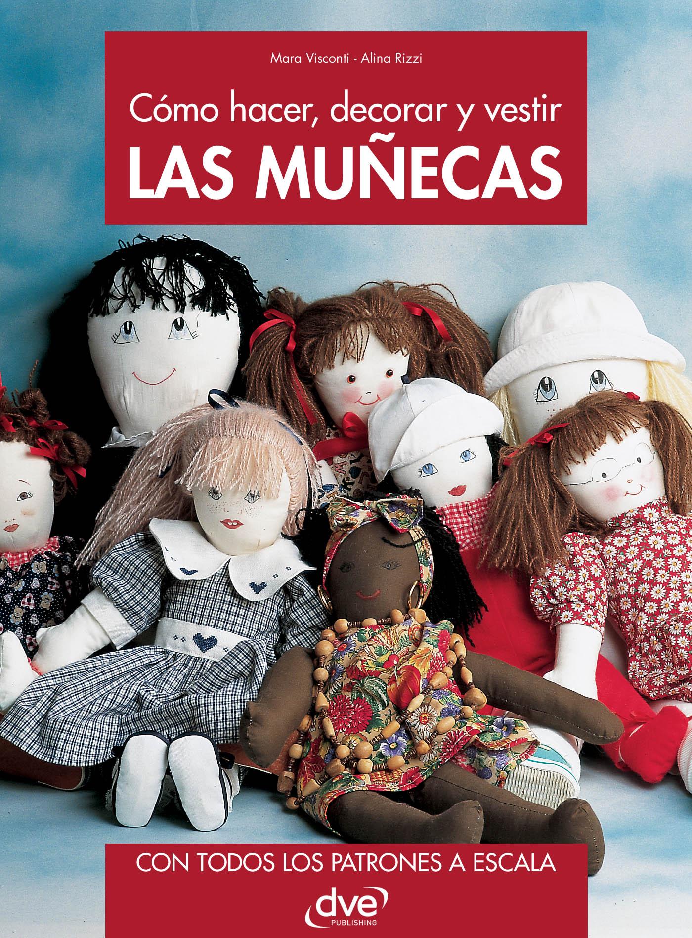 CÓMO HACER, DECORAR Y VESTIR LAS MUÑECAS