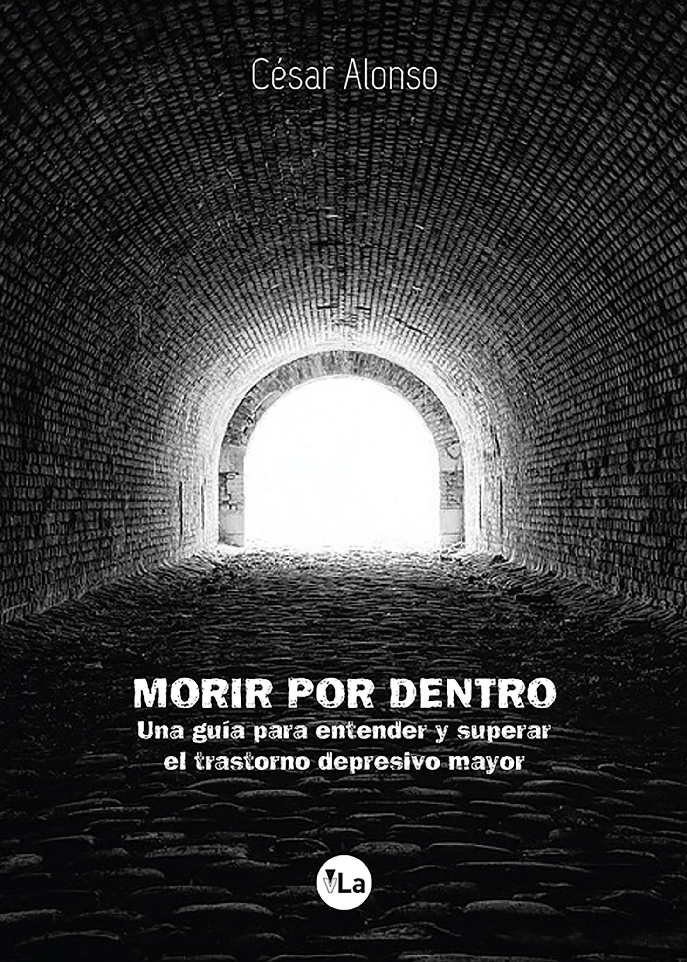 MORIR POR DENTRO: UNA GUÍA PARA ENTENDER Y SUPERAR EL TRASTORNO DEPRESIVO MAYOR