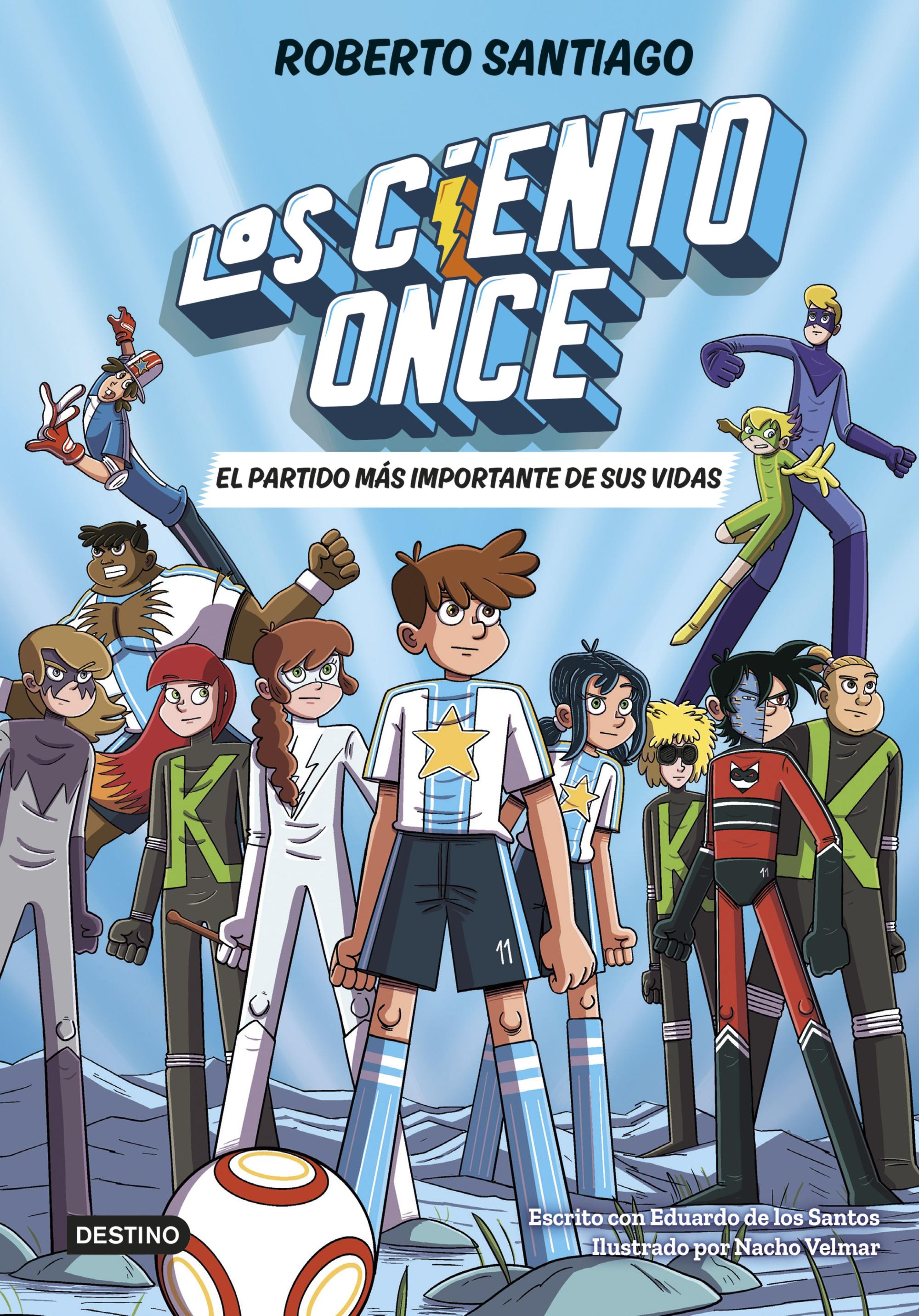 LOS CIENTO ONCE 1. EL PARTIDO MÁS IMPORTANTE DE SUS VIDAS
